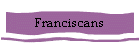 Franciscans
