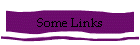 Some Links